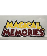 Magical Memories Title Die Cut Scrapbook Embellishment Disneyland Disney... - £2.74 GBP