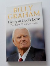 Living in God&#39;s Love The New York Crusade by Billy Graham Hardcover 2005  - £10.11 GBP