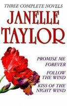 3 Novels Janelle Taylor Promise Me Forever Follow The Wind Kiss Of The Night... - £10.01 GBP
