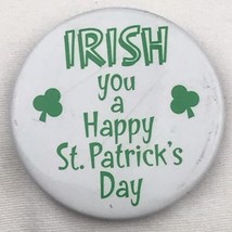 Irish You A Happy St. Patrick’s Day Pin Button Vintage American Greetings AGC - £7.86 GBP
