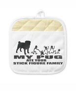 MY PUG ATE YOUR STICK FIGURE FAMILY Pot Holder - $25.00