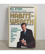 Habits of Wealth By Bill Byrne  - 111 Proven Entrepreneurial Strategies ... - £16.73 GBP