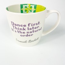 Francis Beckett Quote Coffee Mug Dance First Think Later - £11.67 GBP