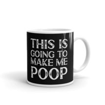 This Is Going To Make Me Poop, Unique Present mug, Novelty Cup, Gift mug, Hilari - £11.71 GBP+