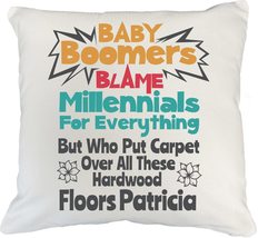 Baby Boomers Blame Millennials For Everything Funny Pillow Cover For Mil... - $24.74+