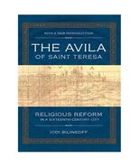 The Avila of Saint Teresa Religious Reform in a Sixteenth Century City - $15.82