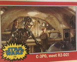 Star Wars Trading Card 2004 #74 C-3PO Meet R2D2 - $1.97