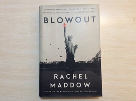 BLOWOUT by RACHEL MADDOW - Hardcover - FIRST EDITION - Free Shipping - £15.74 GBP
