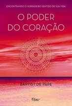 O Poder do Coracao (Em Portugues do Brasil) [Paperback] Baptist de Pape - £32.41 GBP