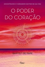 O Poder do Coracao (Em Portugues do Brasil) [Paperback] Baptist de Pape - £30.74 GBP