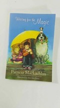 Waiting for the Magic By Patricia MacLachlan [Paperback] by Patricia MacLachlan - £4.67 GBP