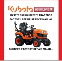 KUBOTA BX1870 BX2370 BX2670 Tractors Workshop Service Repair Manual  - $20.00