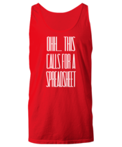 Funny TankTop Ohh This Calls For a Spreadsheet Red-U-TT  - £15.94 GBP