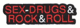 Sex - Drugs &amp; Rock &amp; Roll Embroidered Patch 4 1/2 &quot;X 1 1/4 &quot; - £4.02 GBP