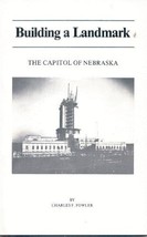 Building a Landmark: The Capitol of Nebraska [Paperback] Fowler, Charles F. - £12.41 GBP