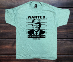 Wanted for a Second Term Trump 2024 T-Shirt (Large ONLY) - $23.00