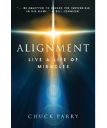 Alignment: Live a Life of Miracles By Chuck Parry - $13.72 CAD