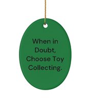 Best Toy Collecting Gifts, When in Doubt, Choose Toy Collecting, Reusabl... - £13.41 GBP