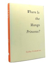 Cathy Crimmins Where Is The Mango Princess? 1st Edition 1st Printing - £42.30 GBP