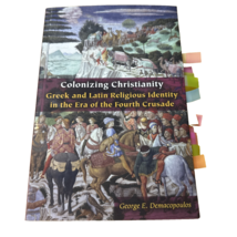 Colonizing Christianity Greek Latin Fourth Crusade Demacopoulos Paperback - $20.73