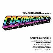 Various Artists : Tom Middleton Presents Crazy Covers: Cosmosonica - Volume 1 Pr - £11.94 GBP