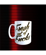 HUMOR - Fresh out of F#cks - 11oz Coffee Mug [H75] - £9.76 GBP