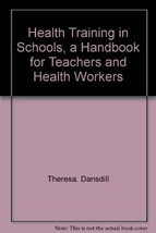 Health Training in Schools, a Handbook for Teachers and Health Workers [Hardcove - £5.91 GBP