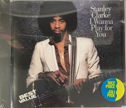 Stanley Clarke - I Wanna Play For You (CD 1994 Epic) Brand New with sawcut - £6.95 GBP