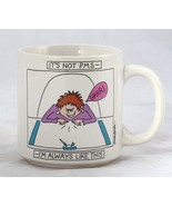 Coffee Mug It&#39;s Not PMS I&#39;m Always Like This Farah Christie grouchy woma... - £5.18 GBP