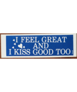 &quot;I Feel Great and I Kiss Good Too&quot;  9 x 2-5/8 decal, vintage - $93.69 MXN