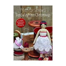 Mandy Shaws Red &amp; White Christmas: 10 Seasonal Sewing Projects Mandy Shaw - $16.00