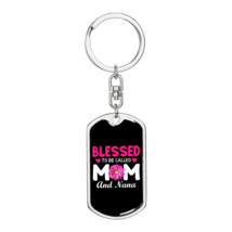 Blessed Mom and Nana  Stainless Steel or 18k Gold Premium Swivel Dog Tag Keycha - £30.01 GBP+