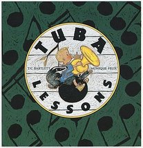 Tuba Lessons [Hardcover] Bartlett, T.C. and Felix, Monique - $3.96