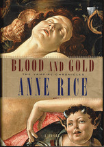 Blood and Gold - Anne Rice - Hardcover DJ 1st Edition 2001 - $7.74