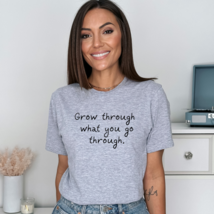 Grow through what you go through - Adult Unisex Soft Inspirational T-shirt - £19.98 GBP+