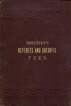 [1893] Referees and Sheriffs Fees in the State of New York by Simon G. Sheehan - $22.79