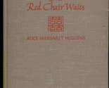 The Red Chair Waits [Hardcover] Huggins; Illustrator-Wong - $17.64