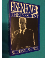 EISENHOWER THE PRESIDENT VOL. 2 by STEPHEN AMBROSE - Softcover - FIRST E... - $59.39