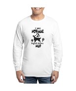 I WAS NORMAL 2 ENGLISH SETTERS AGO Men&#39;s Long Sleeve T-Shirt - £32.90 GBP