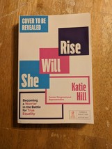 She Will Rise - Katie Hill (Paperback, ARC) Women&#39;s Rights Feminist Theory - £19.74 GBP