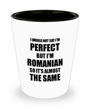 Romanian Shot Glass Funny Romania Gift Idea For Men Women Pride Quote I&#39;m Perfec - £10.29 GBP