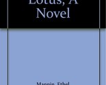 The Living Lotus, A Novel [Unknown Binding] Ethel Mannin - £5.45 GBP