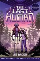 [Uncorrected Proofs] The Last Human by Lee Bacon / 2019 YA Science Fiction - £7.19 GBP
