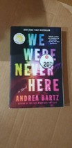 We Were Never Here: A Novel - Andrea Bartz, Paperback - new - £7.43 GBP