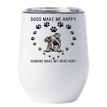 Funny English Bulldog Dog Lover Tumbler 12oz Dogs Make Me Happy Wine Glass Gift - £17.87 GBP