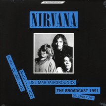 Nirvana - Pat O&#39;Brien Pavilion Del Mar Fairgrounds: The Broadcast 1991 December  - £34.43 GBP