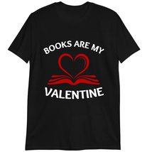Books are My Valentine T-Shirt, Valentines Gift for Book Lover, Bookworm Gifts D - £15.28 GBP+