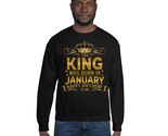 This King Was Born In January Happy Birthday To Me Unisex Sweatshirt, Fu... - $33.65+