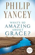 What&#39;s So Amazing About Grace? [Paperback] Yancey, Philip - £14.06 GBP