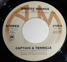Captain &amp; Tennille 45 RPM - The Way I Want To Touch You / Broddy Bounce D7 - £3.09 GBP